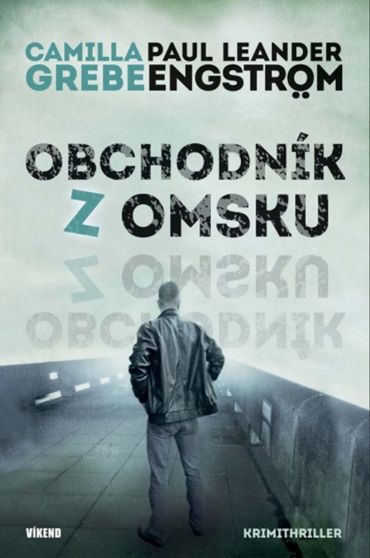 Obchodník z Omsku - Camilla Grebe, Paul Leander Engström
