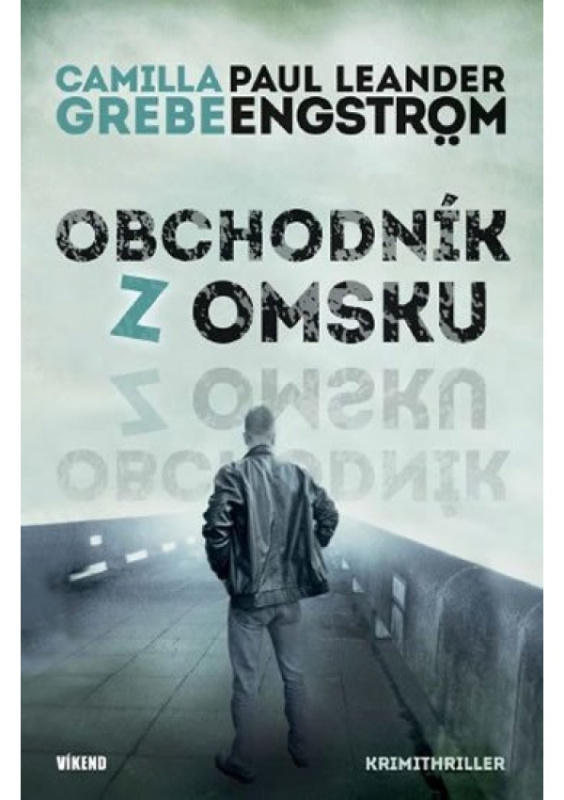 Obchodník z Omsku - Camilla Grebe, Paul Leander Engström