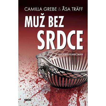 Muž bez srdce - Asa Träff, Camilla Grebe