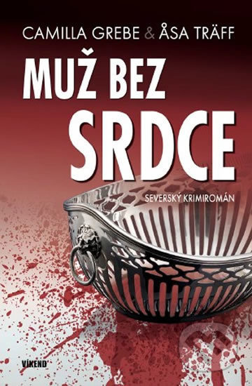 Muž bez srdce - Asa Träff, Camilla Grebe