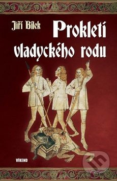 Prokletí vladyckého rodu - Jiří Bílek
