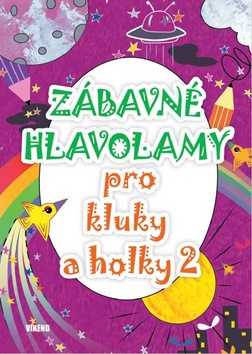 Zábavné hlavolamy pro kluky a holky 2 - kol.