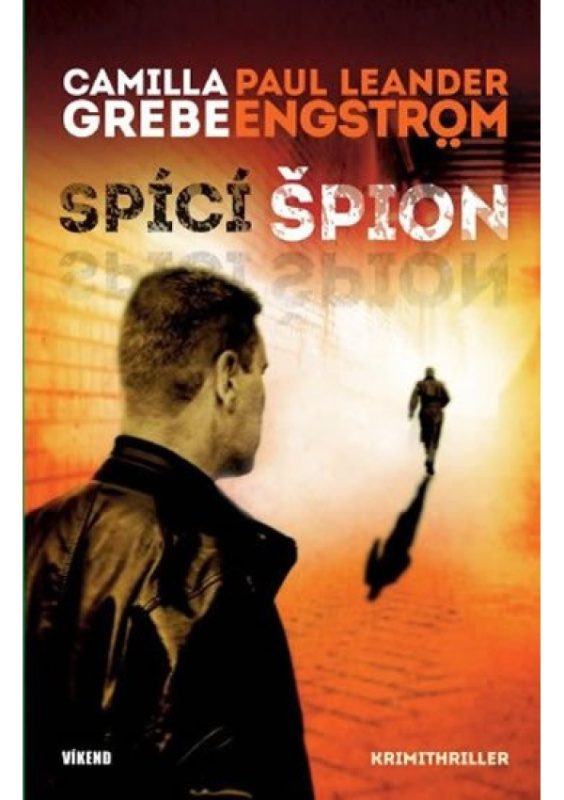 Spící špion - Camilla Grebe, Paul Leander Engström