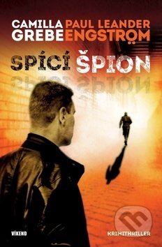 Spící špion - Camilla Grebe, Paul Leander Engström