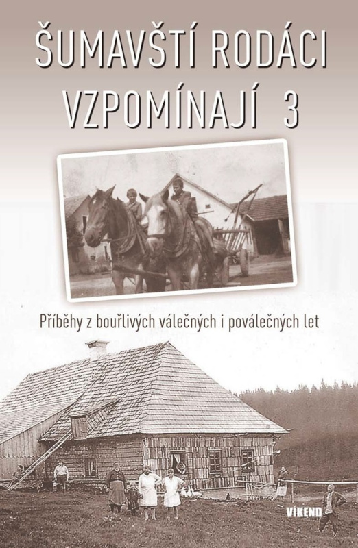 Šumavští rodáci vzpomínají 3 - kol.