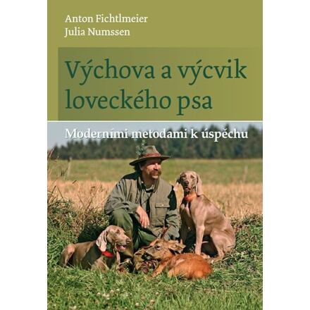 Výchova a výcvik loveckého psa - Julia Numssen, Anton Fichtlmeier