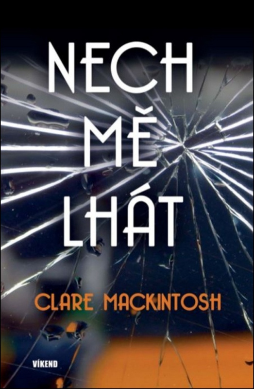 Nech mě lhát - Clare Mackintosh