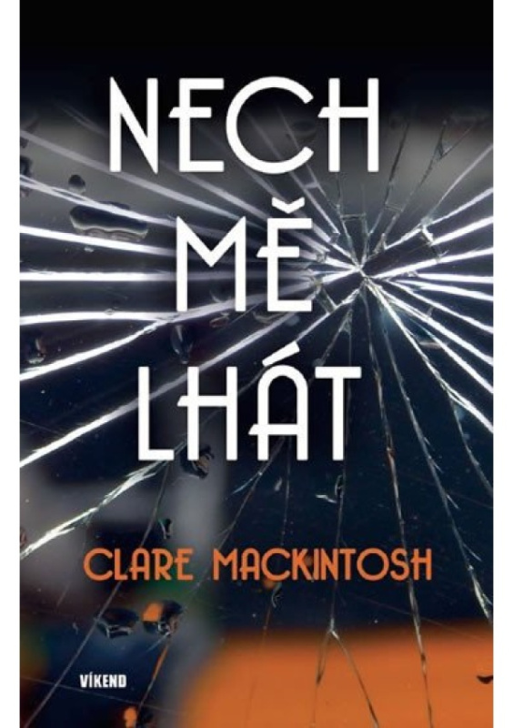 Nech mě lhát - Clare Mackintosh