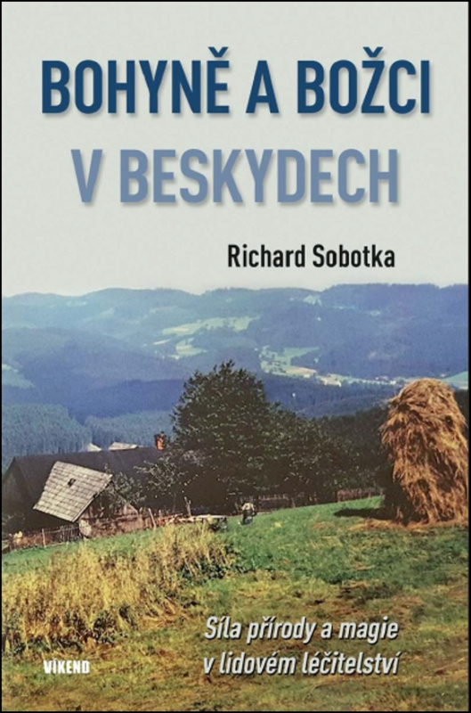 Bohyně a božci v Beskydech - Síla přírody a magie v lidovém léčitelství