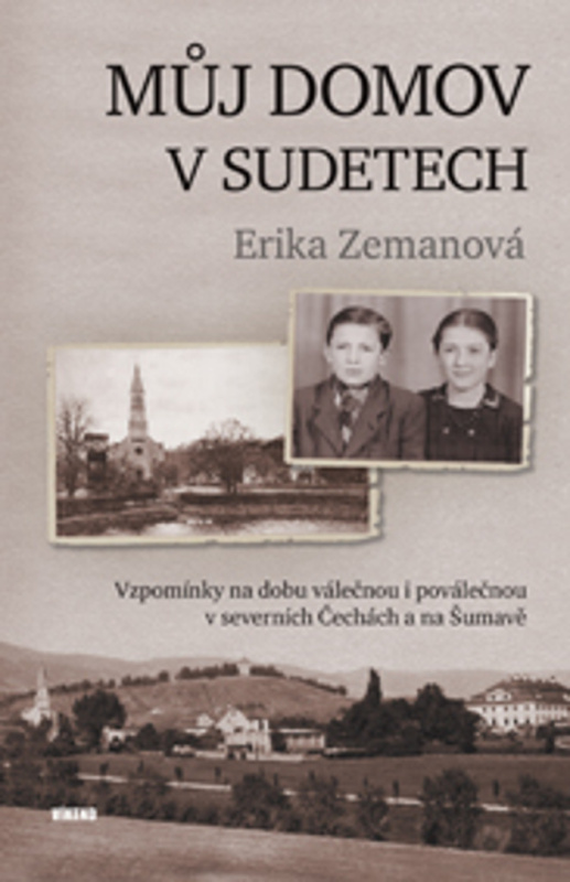 Můj domov v Sudetech - Erika Zemanová