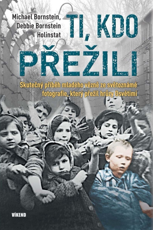Ti, kdo přežili - Skutečný příběh mladého vězně ze světoznámé fotografie, který přežil hrůzy Osvětim