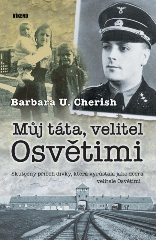 Můj táta, velitel Osvětimi (Skutečný příběh dívky, která vyrůstala jako dcera velitele Osvětimi) - kniha z kategorie 20. století