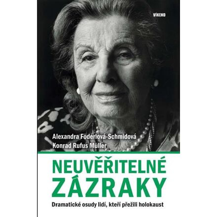 Neuvěřitelné zázraky - Konrad Rufus Müller, Alexandra Föderlová-Schmidová