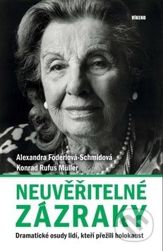 Neuvěřitelné zázraky - Konrad Rufus Müller, Alexandra Föderlová-Schmidová