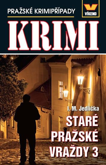 Staré pražské vraždy 3 (Pražské krimipřípady) - I. M. Jedlička - kniha z kategorie Detektivky, thrillery a horory