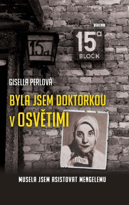 Byla jsem doktorkou v Osvětimi - Musela jsem asistovat Mengelemu - Gisella Perlová