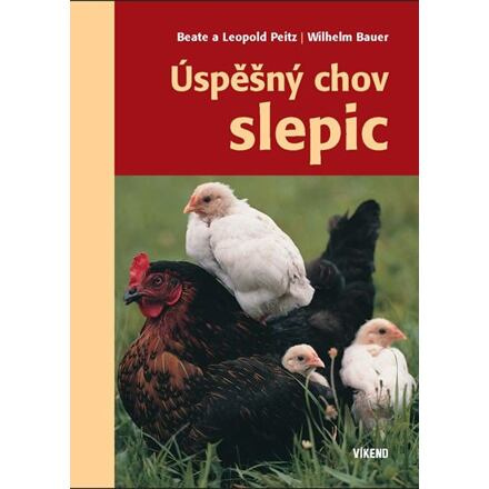 Úspěšný chov slepic - Wilhelm Bauer, Beate Peitz, Leopold Peitz