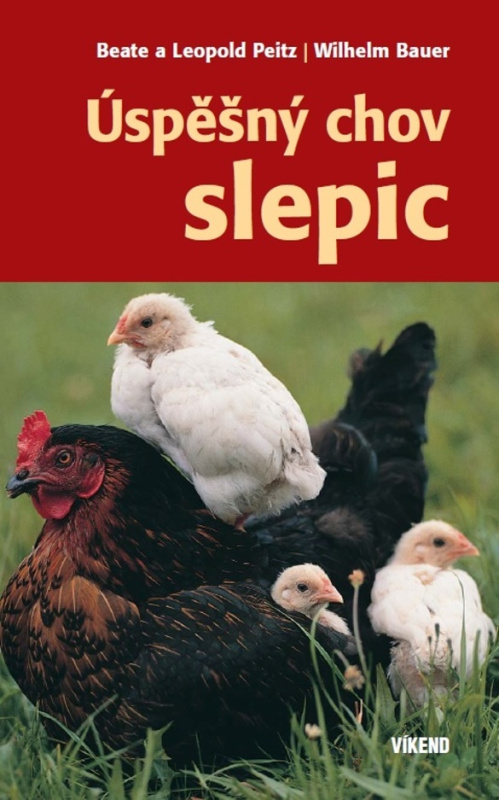 Úspěšný chov slepic - Wilhelm Bauer, Beate Peitz, Leopold Peitz