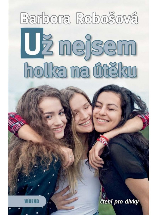 Už nejsem holka na útěku Vydavatelství VÍKEND - J. Černý