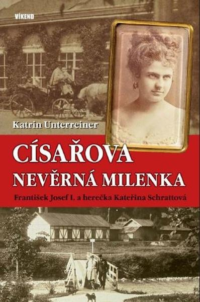 Císařova nevěrná milenka - Katrin Unterreiner