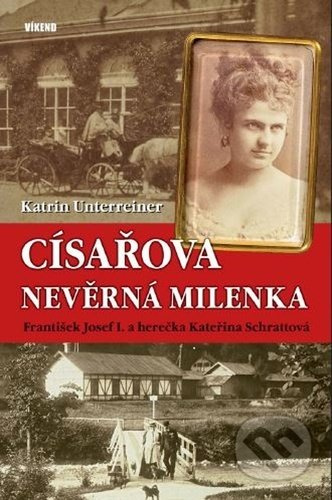 Císařova nevěrná milenka - Katrin Unterreiner