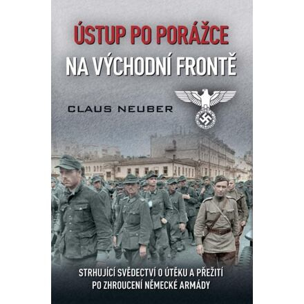 Ústup po porážce na východní frontě - Claus Neuber