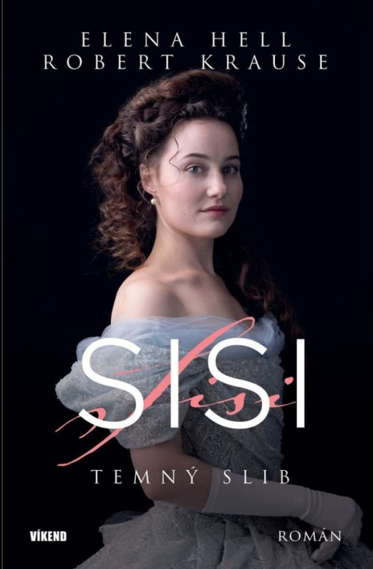 Sisi - Temný slib - Elena Hell, Robert Krause