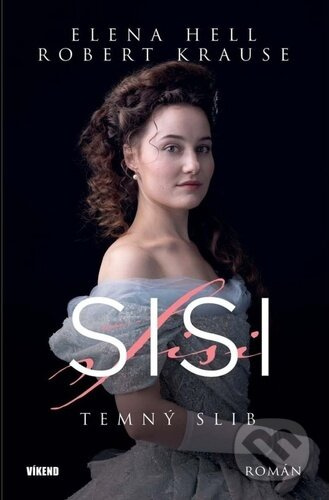 Sisi - Temný slib - Elena Hell, Robert Krause