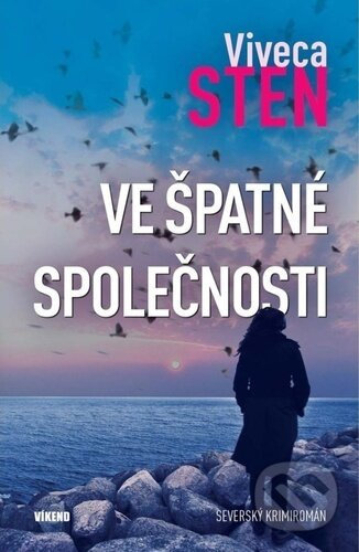 Ve špatné společnosti - Viveca Sten