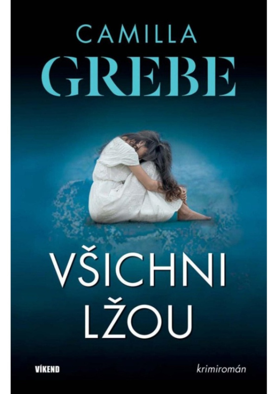 Všichni lžou - Camilla Grebe