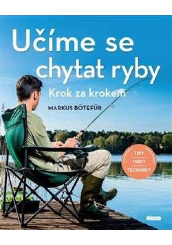 Učíme se chytat ryby - Markus Bötefür