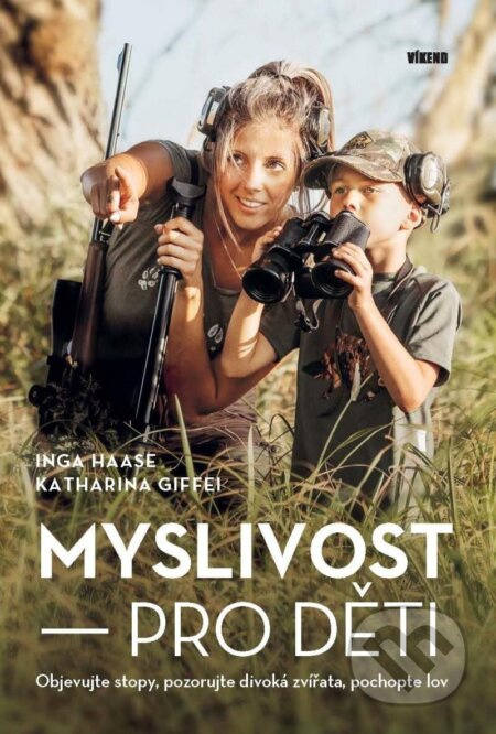 Myslivost pro děti - Objevujte stopy, pozorujte divoká zvířata, pochopte lov
