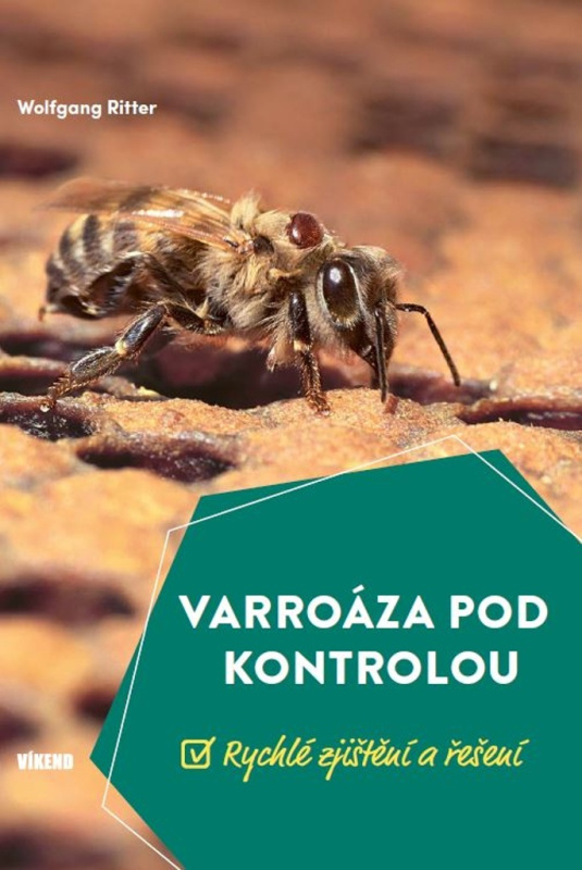 Varroáza pod kontrolou - Rychlé zjištění a řešení Vydavatelství VÍKEND - J. Černý