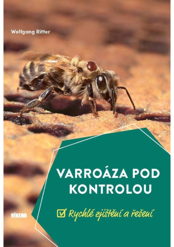 Varroáza pod kontrolou - Rychlé zjištění a řešení Vydavatelství VÍKEND - J. Černý