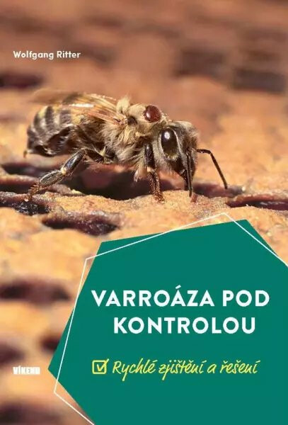 Varroáza pod kontrolou - Rychlé zjištění a řešení Vydavatelství VÍKEND - J. Černý