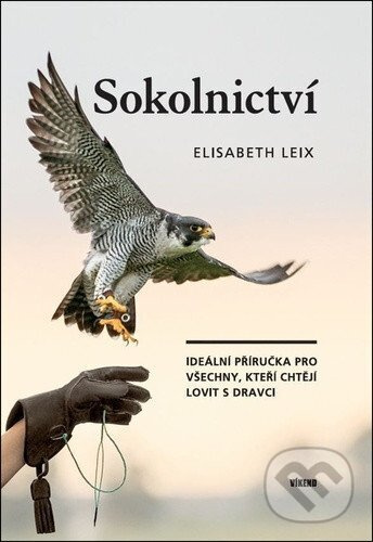 Sokolnictví -  Elisabeth Leix