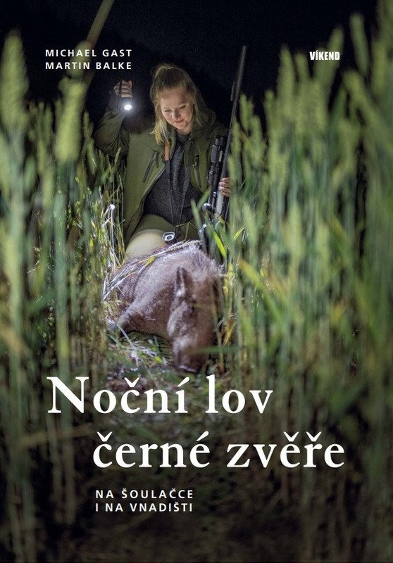 Noční lov černé zvěře - Na šoulačce i na vnadišti - Michael Gast, Martin Balke