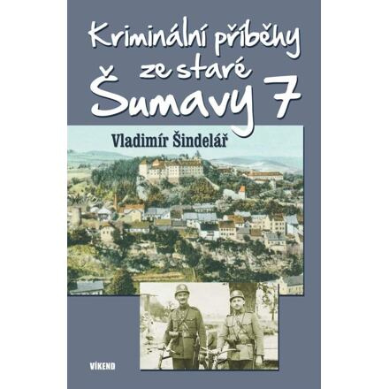 Kriminální příběhy ze staré Šumavy 7