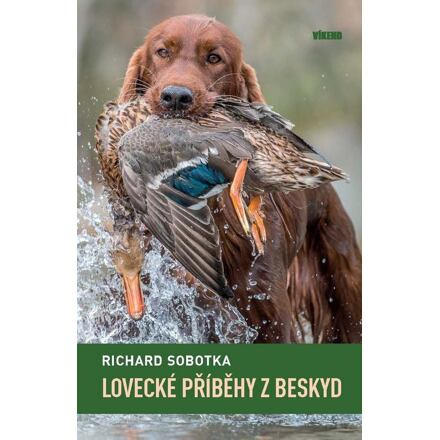 Lovecké příběhy z Beskyd Vydavatelství Víkend s.r.o.