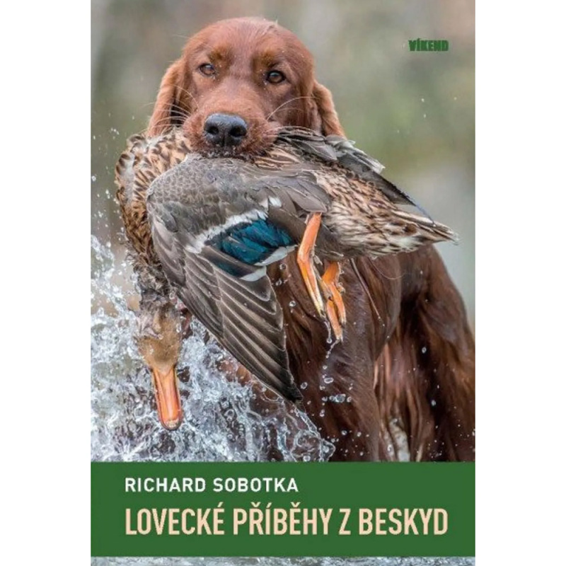 Lovecké příběhy z Beskyd Vydavatelství Víkend s.r.o.