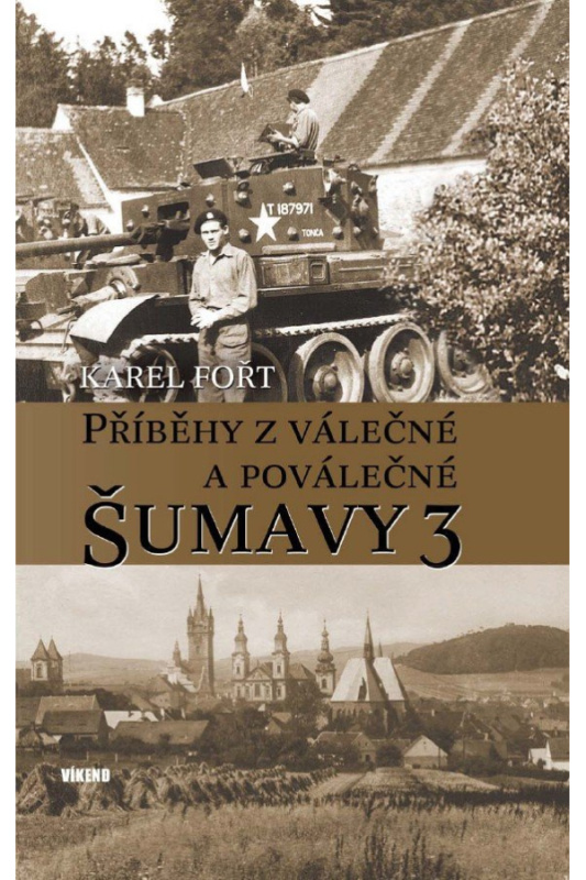 Příběhy z válečné a poválečné Šumavy 3 - Karel Fořt