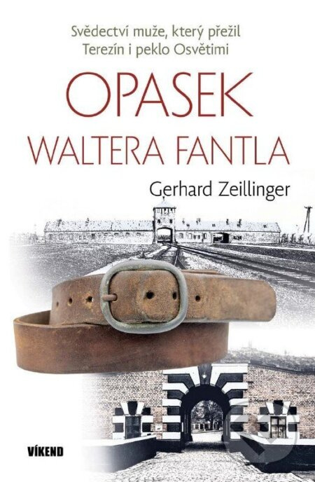 Opasek Waltera Fantla (svědectví muže, který přežil Terezín i peklo Osvětimi) - kniha z kategorie Životopisy