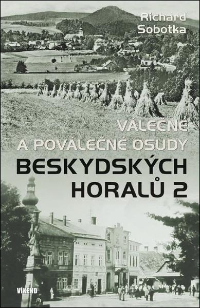 Válečné a poválečné osudy beskydských horalů 2 - Richard Sobotka - kniha z kategorie 20. století
