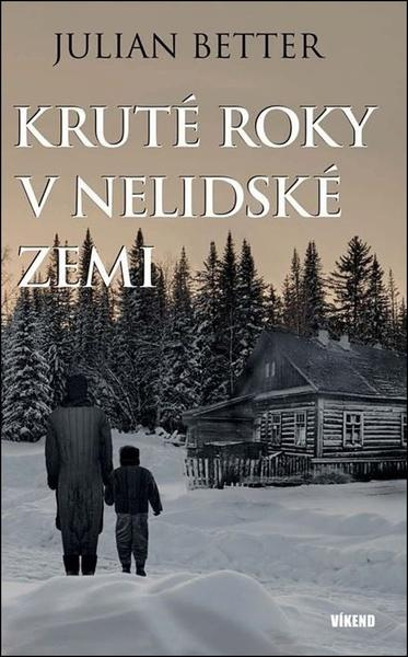 Kruté roky v nelidské zemi - Julian Better - kniha z kategorie Beletrie