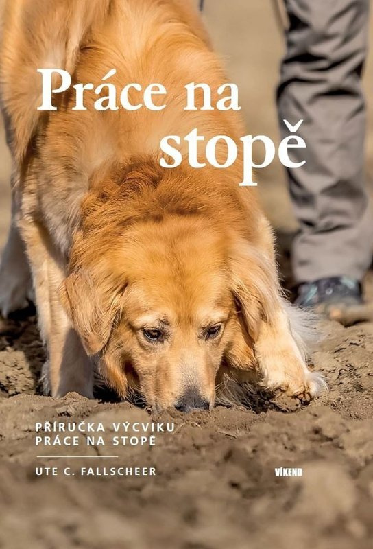 Práce na stopě - Příručka výcviku práce na stopě