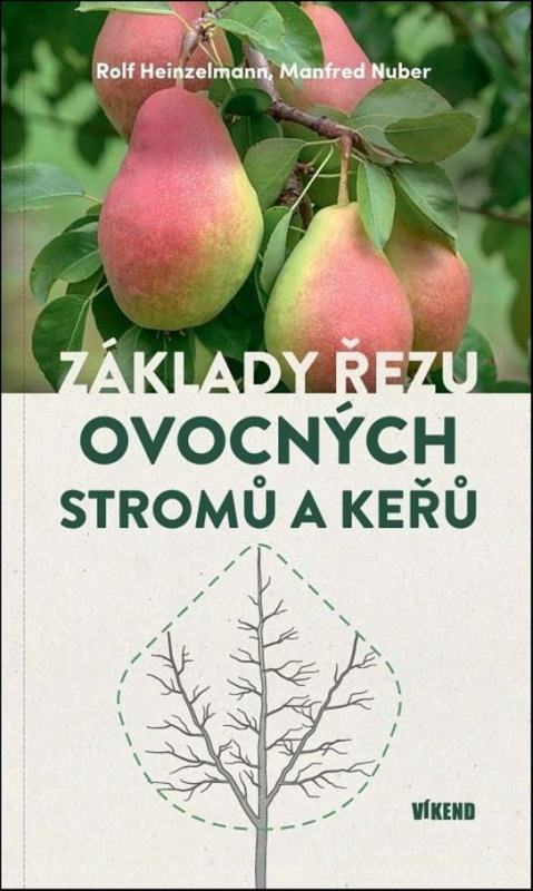 Základy řezu ovocných stromů a keřů -  Manfred Nuber