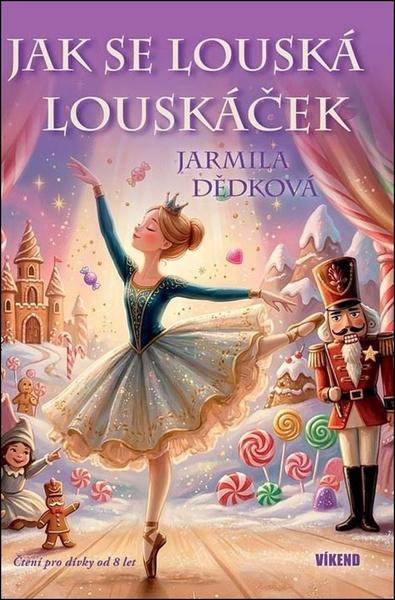 Jak se louská Louskáček -  Jarmila Dědková