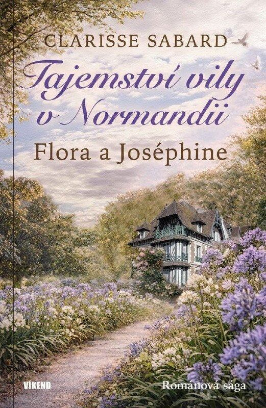 Tajemství vily v Normandii Flora a Joséphine -  Clarisse Sabard