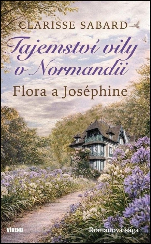 Tajemství vily v Normandii Flora a Joséphine -  Clarisse Sabard