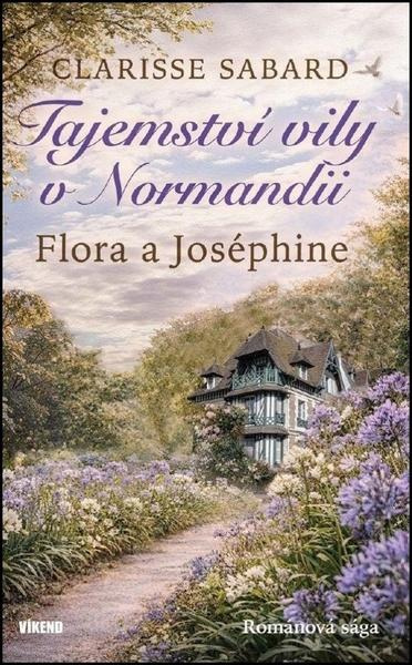 Tajemství vily v Normandii Flora a Joséphine -  Clarisse Sabard